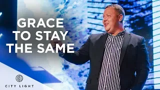 Grace to Change, Grace to Stay The Same | Pastor Jabin Chavez