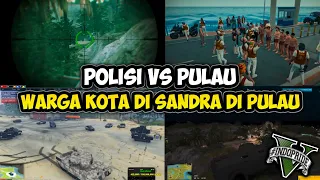 POLISI VS PULAU - WARGA KOTA DI S4NDRA DI PULAU POLISI KERAHKAN TANK|GTA 5 ROLEPLAY #indopriderp