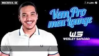 Wesley Safadão - Vem Pro Meu Lounge