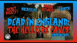 Dead in England: Hellfire Caves - Most Haunted Place in England! (Ep. 29)