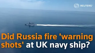 Did Russia fire 'warning shots' at a UK navy ship?