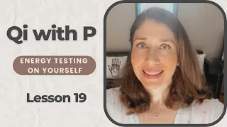 How to Energy Test Yourself - Qi with P Live - Lesson 19