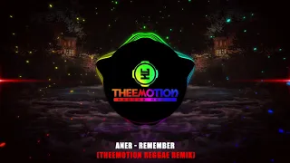 #ReggaeRomântico Aner - Remember (Theemotion Reggae Remix)