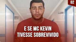 E se MC Kevin Tivesse Sobrevivido - EP 02