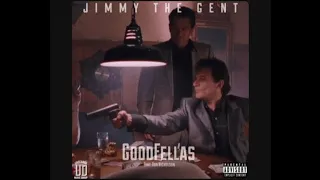 Jimmy the gent - goodfellas (slowed reverb)