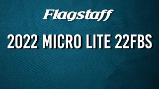 2022 Flagstaff Micro Lite 22FBS