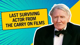 He Is the Last Surviving Actor from the Carry on Films Cast