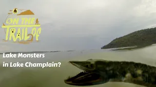 On the Trail of Champ (Lake Monster) - Episode 1: Not Your Average Lake