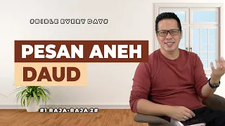 Pesan Aneh Daud (1 Raja-Raja 2) - Petrus Kwik  |  BIBLE EVERY DAY