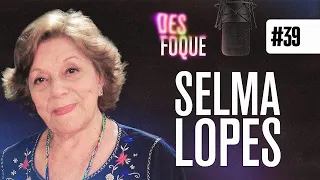 SELMA LOPES (Dubladora da Whoopi Goldberg) - Desfoque Podcast #39
