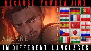 ARCANE League of Legends. BECAUSE YOU'RE A JINX in Different Languages.