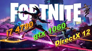 fortnite chapter 4 season 2/gtx1060 6gb×i7 4790/DirectX 12 low and epic setting fps test 2023