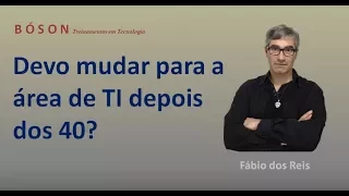 Mudar para área de TI depois dos 40 - Vale a pena?