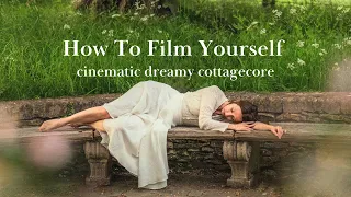 How to Film Yourself | Cinematic Cottagecore Style | Slow Living in English Countryside