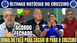 💣🔥 JOGO ABERTO : CÁSSIO FECHADO COM O CRUZEIRO E RONALDO VAI A LOUCURA COM SAÍDA DO ÍDOLO.