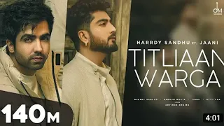 Titliaan Warga / Harrdy Sandhu Ft. Jaani / Sargun Matha / Arvindr khaira / Avvy Sra / Desi Melodies