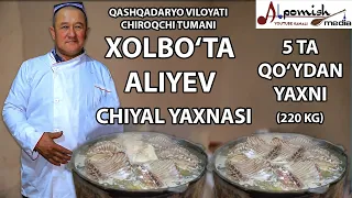 "CHIYAL YAXNISI" OSHPAZ XOLBO'TA ALIYEV (5 TA QO'YDAN YAXNI) ҚАШҚАДАРЁ ЧИРОҚЧИ ЯХНИСИНИ ТАЙЁРЛАШ.