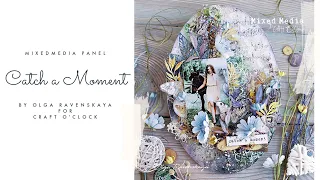 Catch a Moment Panel. Mixed Media Tutorial with Craft O'clock papers.