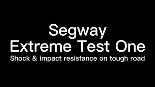 Segway Motors Extreme Testing One