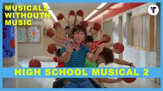 High School Musical 2 - Musicals Without Music (Zac Efron, Vanessa Hudgens)