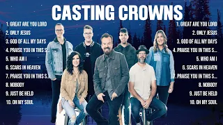 Casting Crowns Greatest Hits 2024 Collection   Top 10 Hits Playlist Of All Time