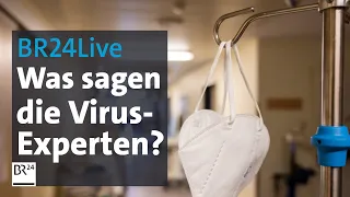 BR24Live: BR extra - Corona - Was sagen die Virus-Experten? | BR24