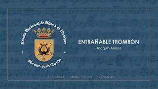 Entrañable Trombón (Joaquín Anaya). Banda Municipal de Ubrique