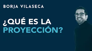 ¿Qué es la proyección?