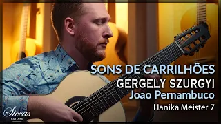 Gergely Szurgyi plays Sons de Carrilhões by Joao Pernambuco on a Hanika 7-Pro Guitar