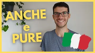 Come usare in Italiano le parole PURE e ANCHE? | Italiano In 7 Minuti (Sub ITA)