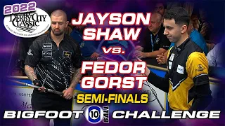 10-BALL - JAYSON SHAW VS FEDOR GORST | 2022 DERBY CITY CLASSIC BIG FOOT CHALLENGE