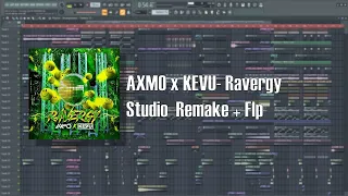 AXMO x KEVU - Ravergy (Fl Studio Remake + Flp)