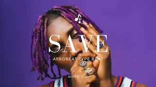 (Free For Profit) SAVE - Burna Boy x Rema x Bella Shmurda Type Beat 2022 Afrobeat