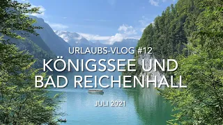 Berchtesgaden: Wanderung zum Malerwinkel am Königssee und Bad Reichenhall - Urlaubs-Vlog #12