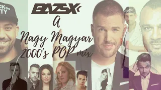 Bazsx - A Nagy  🇭🇺Magyar 🇭🇺 2000's POP Mix (Rúzsa Magdi,Majka,Ákos,Kasza Tibi, Dr.Brs,...)