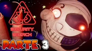 ¡LUNA ES MUY PELIGROSA! | PARTE #3 | FIVE NIGHTS AT FREDDY'S: SECURITY BREACH