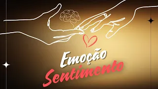 Emoção x Sentimento