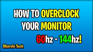 How to Overclock your Monitor Refresh Rate for FREE! (Works for all Monitors)