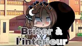 Briser à l'intérieur / Mini Movie Sad || Fr || Gacha life