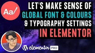 Make Sense of Elementor's Global Colours, Global Fonts and the Typography Settings with Examples