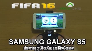 1# FIFA 16 on Samsung Galaxy S5 - streaming by Xbox ONE and KinoConsole - AMAZING !!!