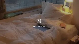 M.-[speed song]