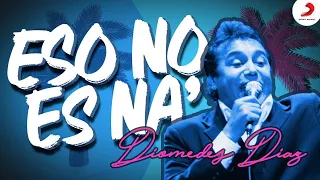 Eso No Es Na, Diomedes Díaz - Letra Oficial