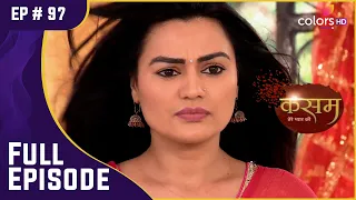 Bani और Neha हुई बेनक़ाब! | Kasam | कसम | Full Episode | Ep. 97