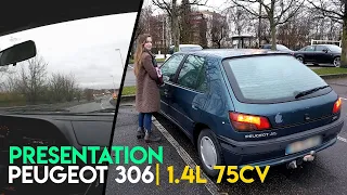 Présentation | Peugeot 306 | 1.4L 75cv avec Olivia !