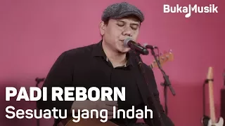 Padi Reborn - Sesuatu yang Indah  (with Lyrics) | BukaMusik