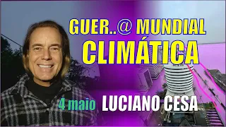 4 mai GUER.@ CLIMÁTICA no RS. LUCIANO CESA. Compartilhem !