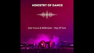 Ray of Sun    Sub Focus and Wilkinson