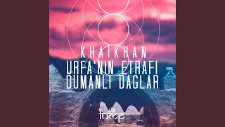 Urfa`nin Etrafi Dumanli Daglar (Anatolian Sessions Remix)