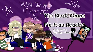 The Black Phone Fix-It AU reacts! Gacha Tbp reaction•by :Minty!!AU by: Starsthatlinethesky read desc